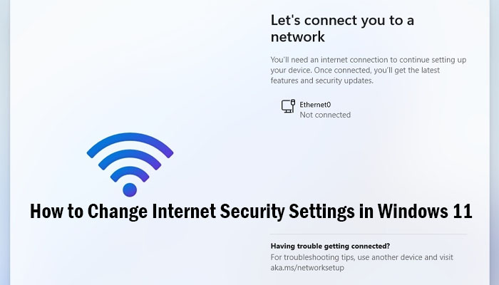 How to Change Internet Security Settings in Windows 11