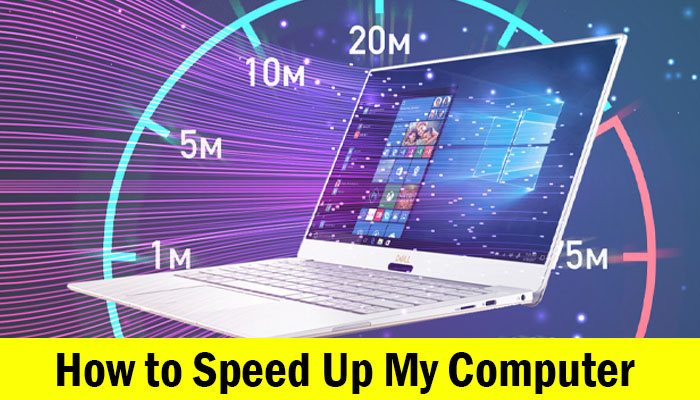 How to Speed Up My Computer - How to Make Your Computer Run Faster