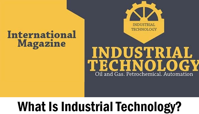 What Is Industrial Technology?