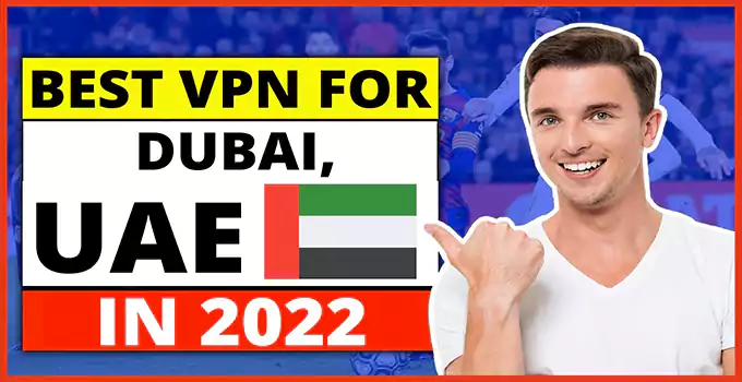 Top 5 best Dubai premium VPN with key 100% free download